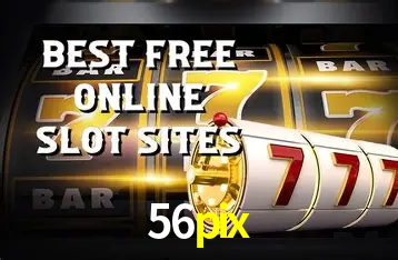 Descubra o Mundo do Cassino Online com 56pix